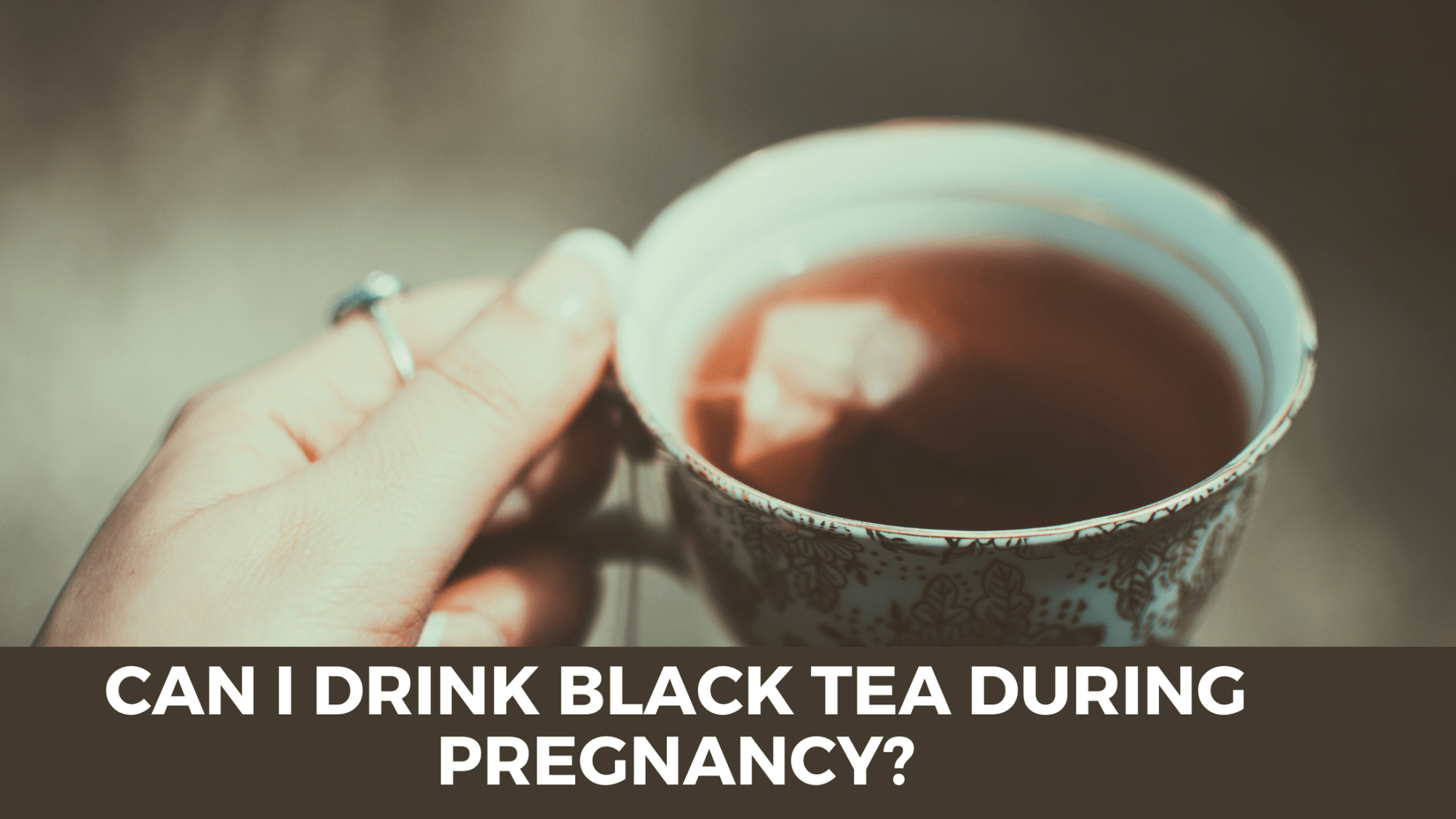 Can I Drink Black Tea During Pregnancy?
