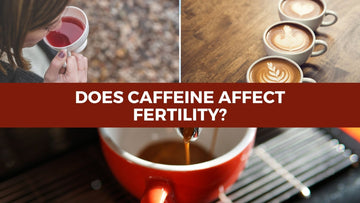 Does Caffeine Affect Fertility? - Herbal Hermit