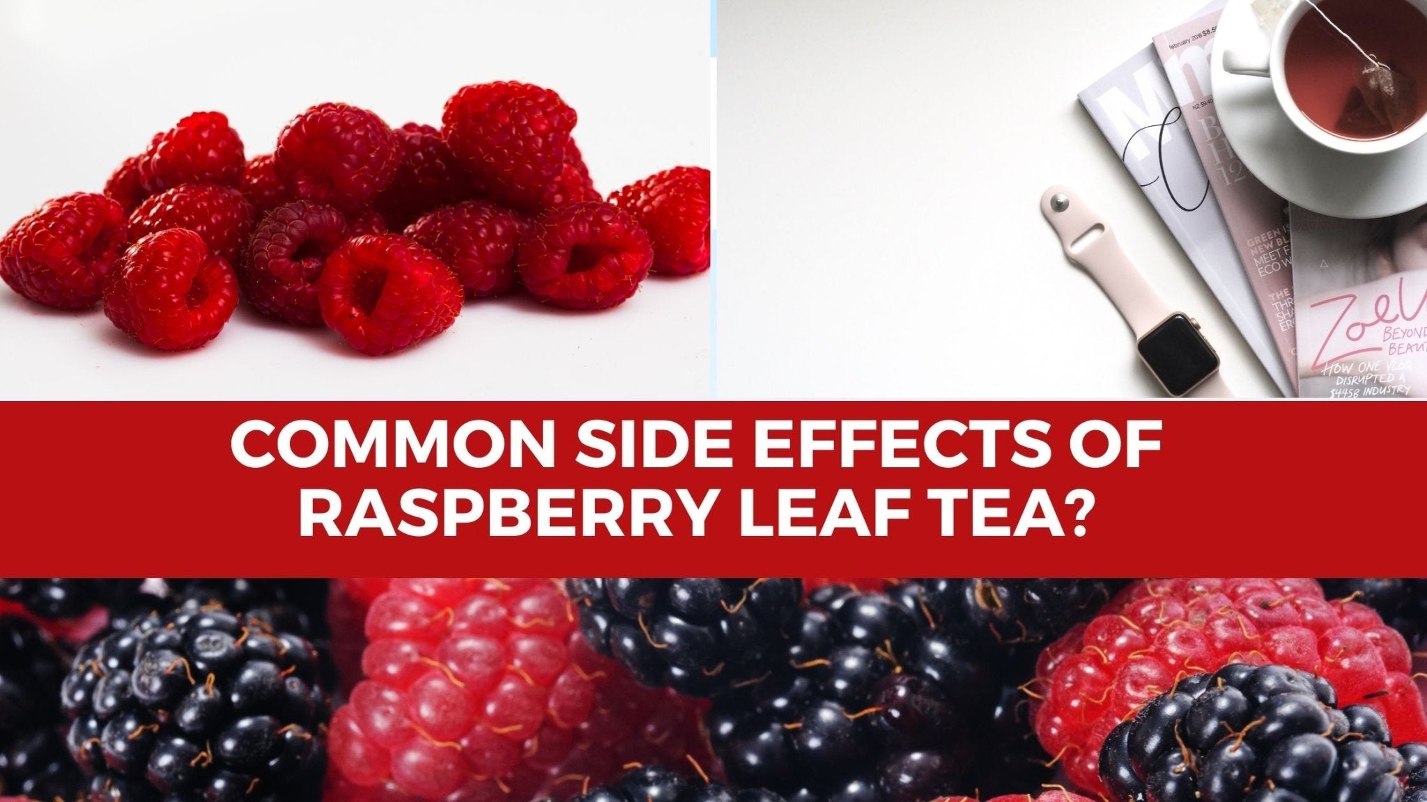 What Are Common Side Effects Of Raspberry Leaf Tea? - Herbal Hermit