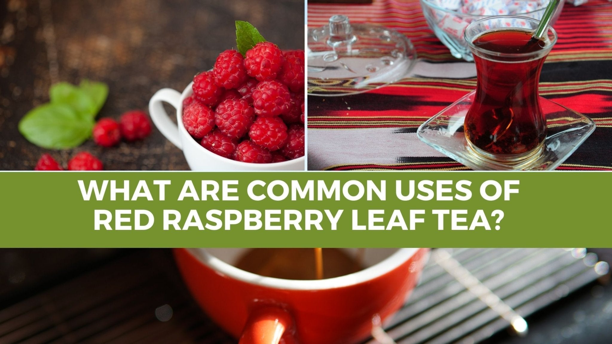 What are common uses of red raspberry leaf tea?